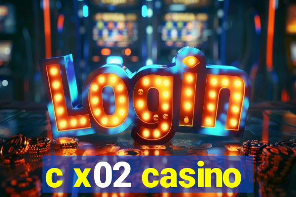 c x02 casino